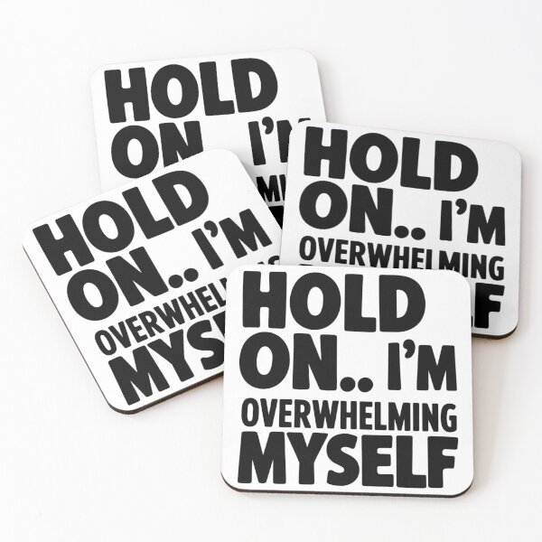 Item preview, Hold on… I’m Overwhelming Myself designed and sold by SignumShop.