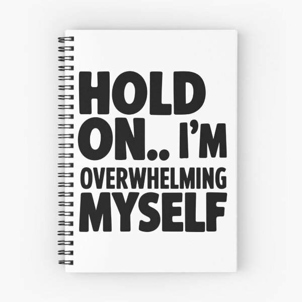 Item preview, Hold on… I’m Overwhelming Myself designed and sold by SignumShop.