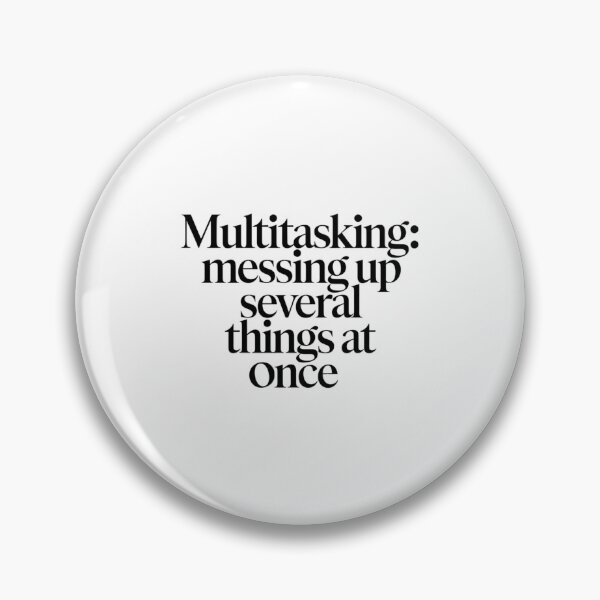 Item preview, Multitasking: Messing Up Several Things at Once designed and sold by SignumShop.