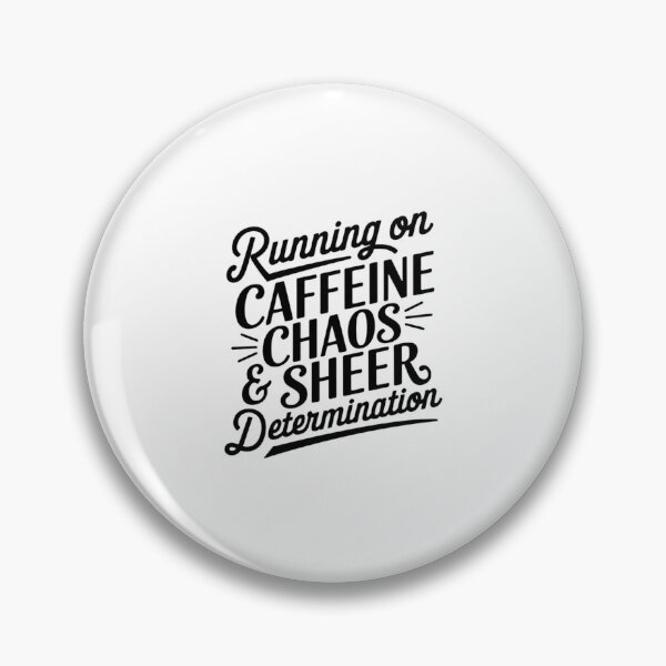 Item preview, Running on Caffeine, Chaos & Sheer Determination designed and sold by SignumShop.