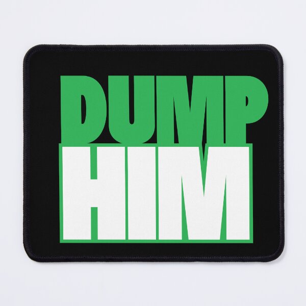 Item preview, Dump Him - Savage Relationship Breakup Statement designed and sold by Zuriel Hargrove.