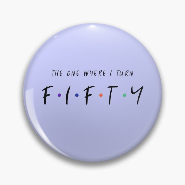 Item preview, The One Where I Turn 50 – Friends-Inspired Birthday designed and sold by Grin22.