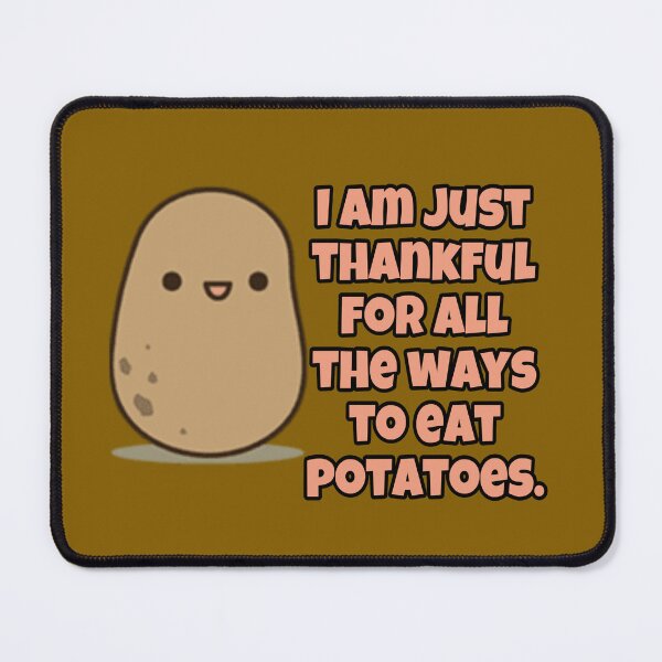Item preview, Thankful to the little things (potatoes) designed and sold by Avatarhay.