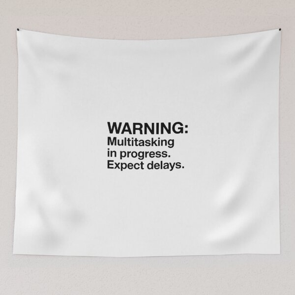 Item preview, Warning: Multitasking in Progress. Expect Delays designed and sold by SignumShop.