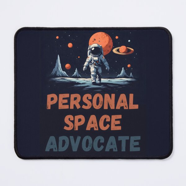 Item preview, Personal Space Advocate designed and sold by DLRand.