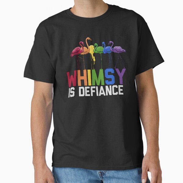 Whimsy Is Defiance Classic T-Shirt