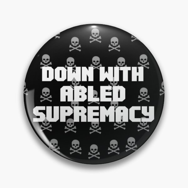 Item preview, Down With Abled Supremacy designed and sold by gwyntism.