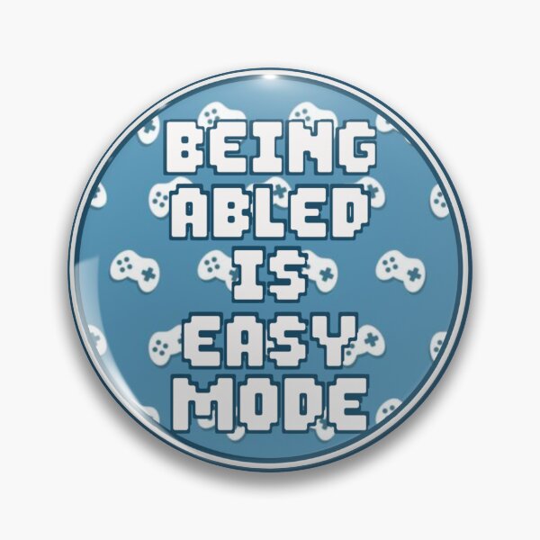 Item preview, Being Abled Is Easy Mode designed and sold by gwyntism.