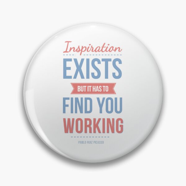 Item preview, Inspiration Exists But It Has To Find You Working Classical designed and sold by Sam-DesignMart.