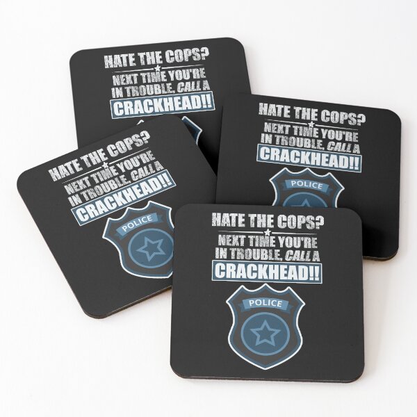 Item preview, Hate the Cops? Call a Crackhead! designed and sold by EmersionPrints.