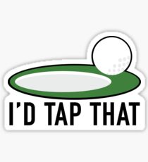 I'D TAP THAT - GOLF Sticker