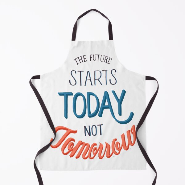 Item preview, The Future Starts Today Not Tomorrow Exclusive designed and sold by Sam-DesignMart.