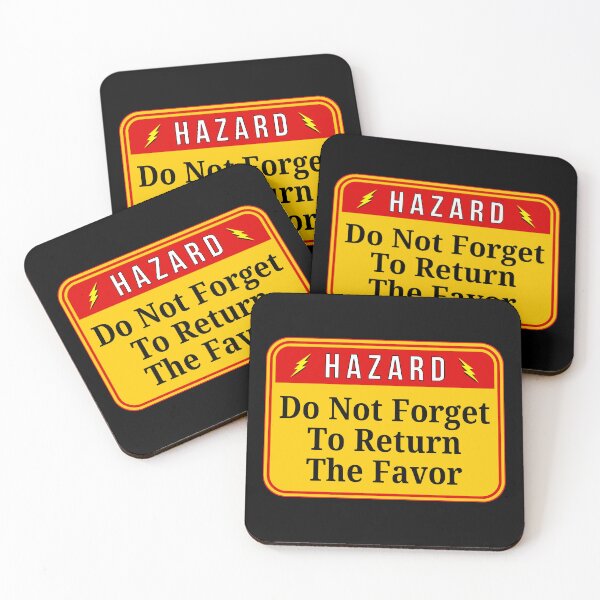 Item preview, HAZARD: Do Not Forget To Return The Favor - funny warning signs designed and sold by DesignsFromTW-S.