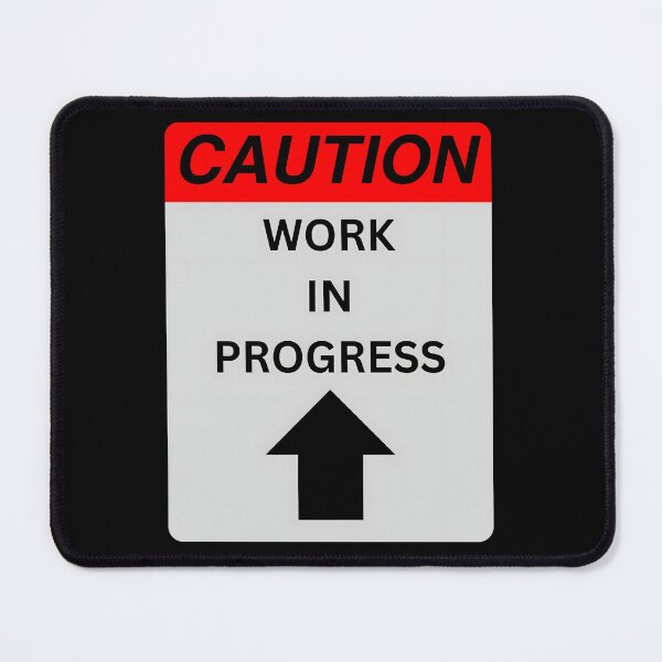Item preview, Caution: Work in Progress designed and sold by MAD MAN P.O.D.