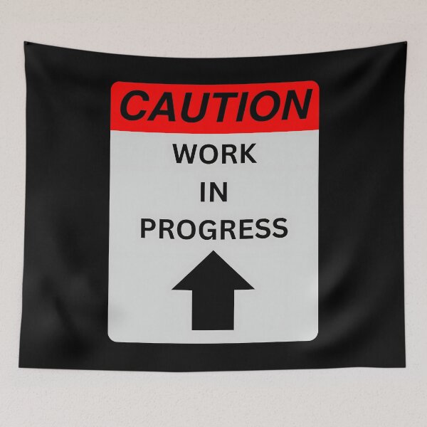 Item preview, Caution: Work in Progress designed and sold by DLRand.