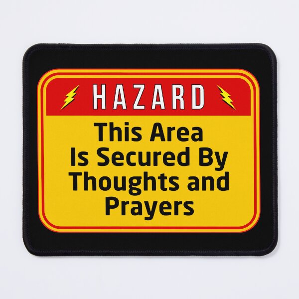 Item preview, HAZARD: This Area Is Secured By Thought And Prayers - funny warning signs politics religious designed and sold by DesignsFromTW-S.