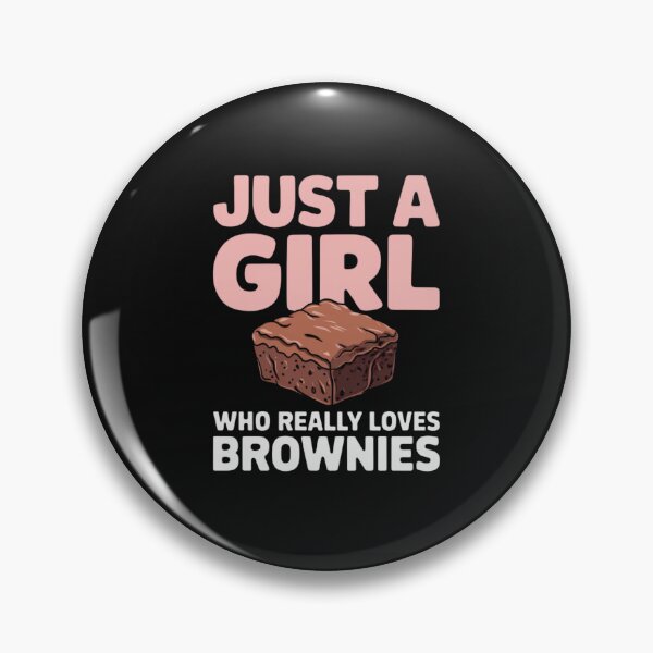 Item preview, Just a Girl Who Really Loves Brownies – For real sweet tooths! designed and sold by FrenchTouch77.