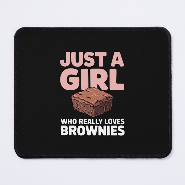 Item preview, Just a Girl Who Really Loves Brownies – For real sweet tooths! designed and sold by FrenchTouch77.