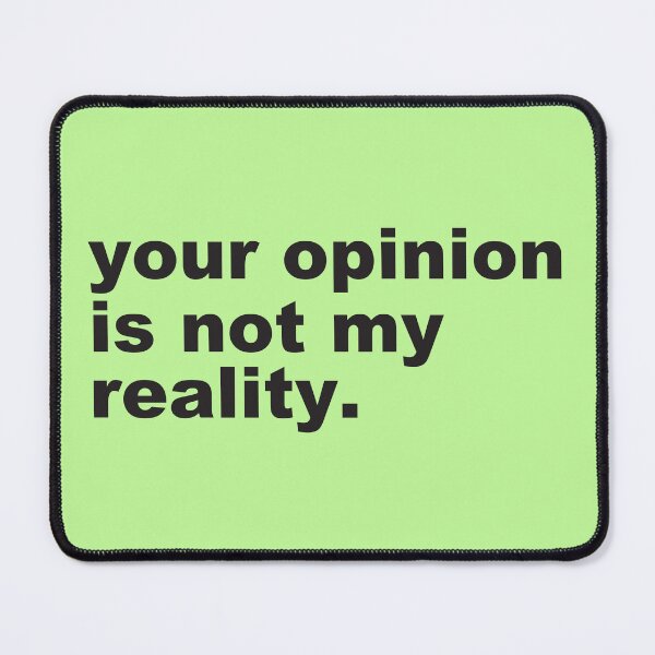 Item preview, Motivational Quote | Your Opinion Is Not My Reality - designed and sold by PurpleLoveStore.