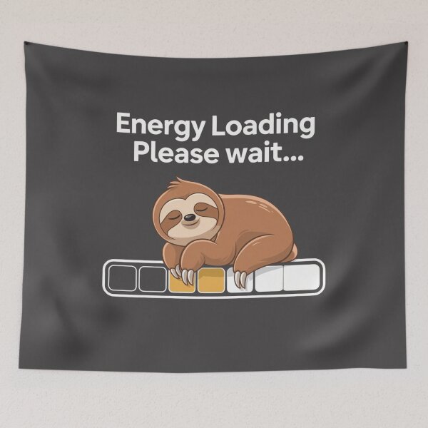 Item preview, Energy Loading: Please Wait – Life at the lazy pace! designed and sold by FrenchTouch77.