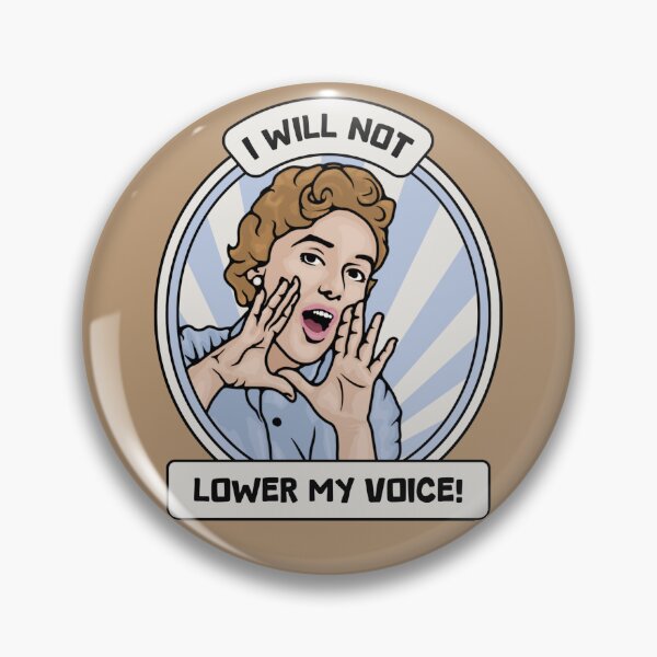 Item preview, I Will Not Lower My Voice designed and sold by Unhinged Heather.
