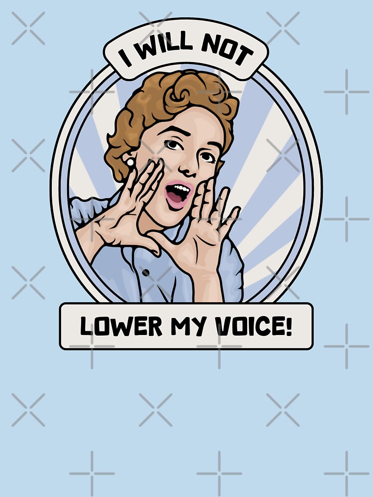 Thumbnail 7 of 7, Essential T-Shirt, I Will Not Lower My Voice designed and sold by unhingedheather.