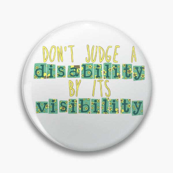Item preview, Don't judge a disability by its visibility  designed and sold by Becky-Marie.