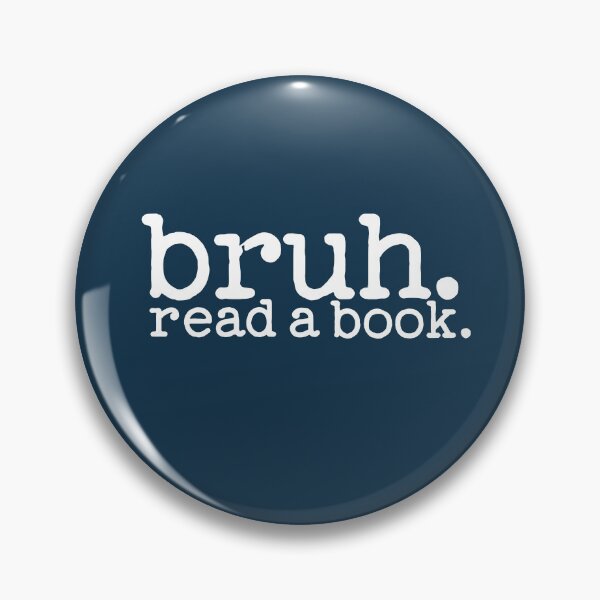 Item preview, Bruh Read A Book designed and sold by NosandEdgy.