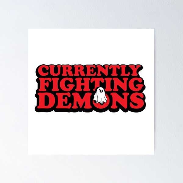 Item preview, Currently Fighting Demons designed and sold by ThatAngryGhost.