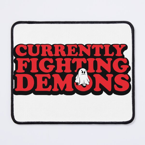 Item preview, Currently Fighting Demons designed and sold by ThatAngryGhost.