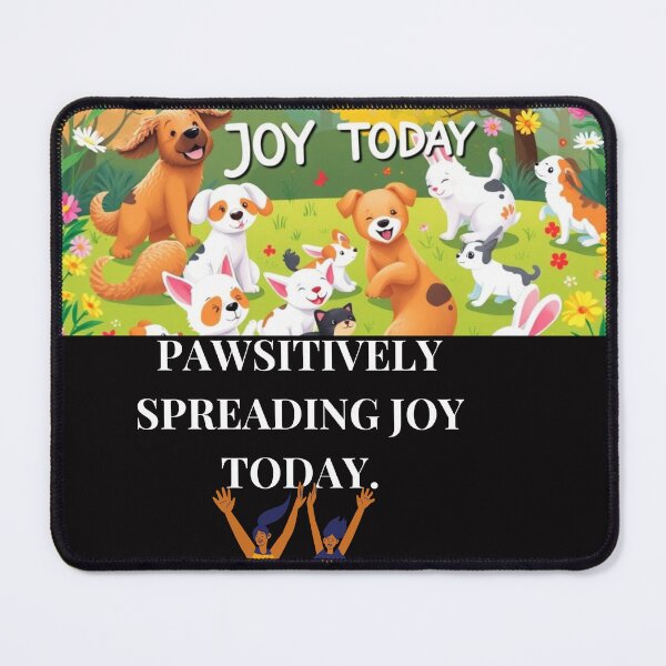 Item preview, PAWSITIVELY SPREADING JOY TODAY T-SHIRT designed and sold by Mikel-empire.