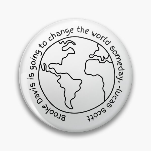 Item preview, Lucas Scott Quote - Brooke Davis is going to change the world someday designed and sold by LittleMiddleMomma.