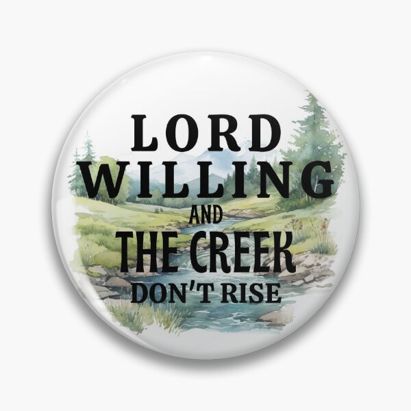 Item preview, Lord willing and the creek don't rise designed and sold by SillyDarkShop.