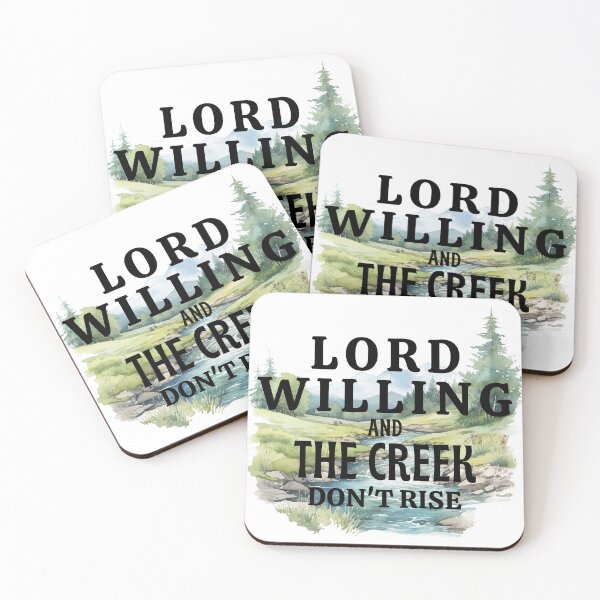 Item preview, Lord willing and the creek don't rise designed and sold by SillyDarkShop.