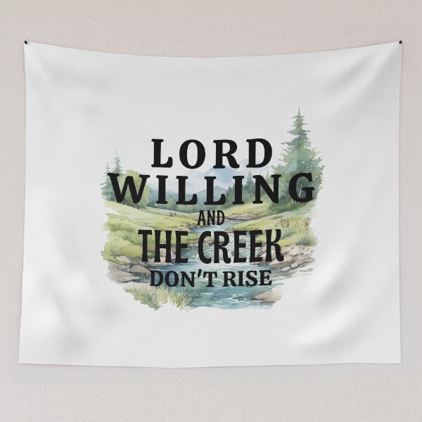 Item preview, Lord willing and the creek don't rise designed and sold by SillyDarkShop.