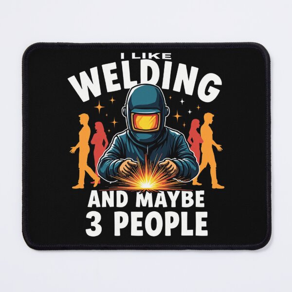 Item preview, I Like Welding And Maybe 3 People designed and sold by IronInkClothing.