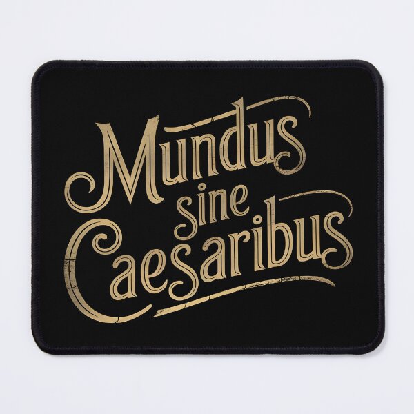 Item preview, Mundus sine caesaribus designed and sold by SillyDarkShop.