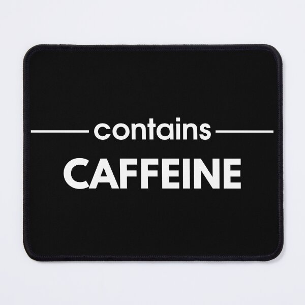 Item preview, Contains Caffeine - Fueled by Coffee (White Text) designed and sold by MoePark.