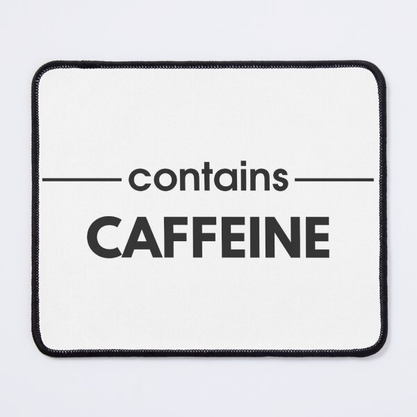 Item preview, Contains Caffeine - Fueled by Coffee (Black Text) designed and sold by MoePark.