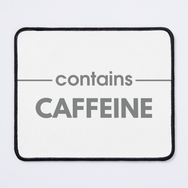 Item preview, Contains Caffeine - Fueled by Coffee (Gray Text) designed and sold by MoePark.