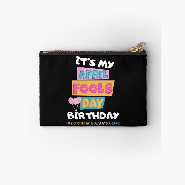 Item preview, it's my april fools day birthday my birth day is always a joke designed and sold by DOPANDA ..