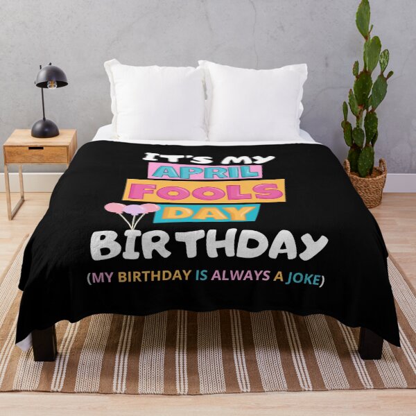 Item preview, it's my april fools day birthday my birth day is always a joke designed and sold by DOPANDA ..