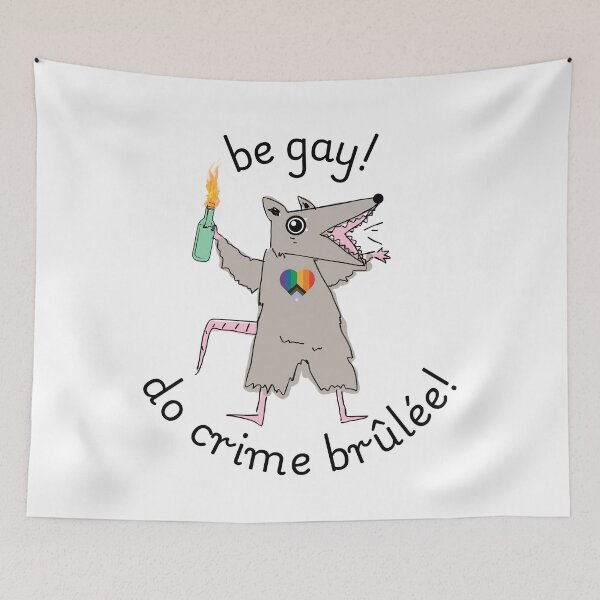 Item preview, Be Gay, Do Crime Brûlée! (black text) designed and sold by A Dangerous Time.