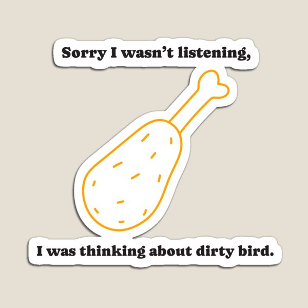Item preview, Thinking About Dirty Bird Kentucky. designed and sold by UniversalMerch.