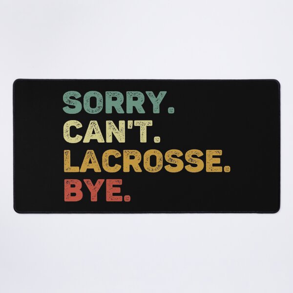 Item preview, Sorry Can't Lacrosse Bye Retro Lacrosse Lover designed and sold by RareBunny.