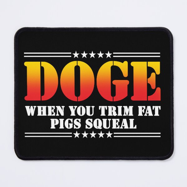 Item preview, DOGE: When you trim fat, pigs squeal designed and sold by Allen Peterson.