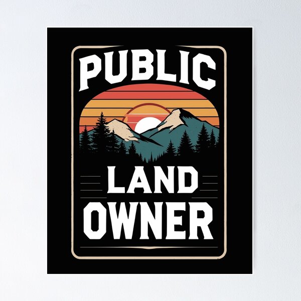 Public Land Owner T Shirt Mountains For Camping And Hiking