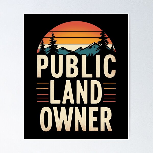 Public Land Owner T-Shirt For Hiking, Camping, Hunting Shirt Public Land Owner T-Shirt For Hiking, Camping, Hunting Shirt