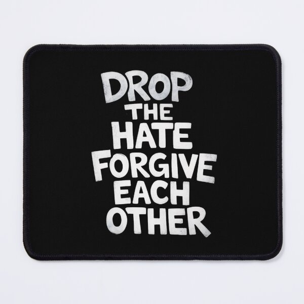 Item preview, Drop the Hate Forgive Each Other Motivational Quote designed and sold by TeeTown Treasure.