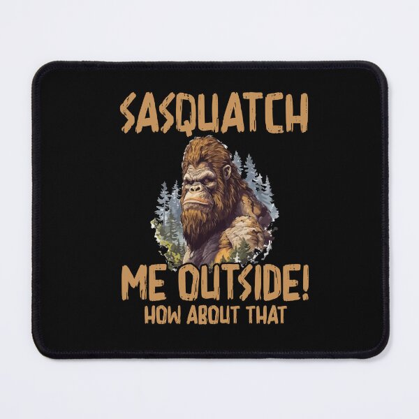 Item preview, Sasquatch Me Outside Funny Bigfoot Vintage Art designed and sold by Dressed For Duty.
